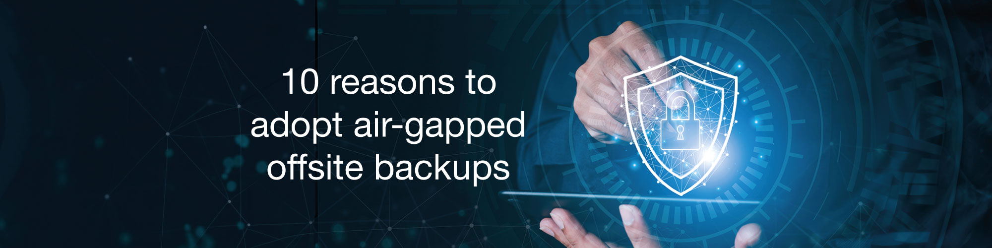 10-Reasons-for-Air-Gapped-Backups 10-Reasons-for-Air-Gapped-Backups