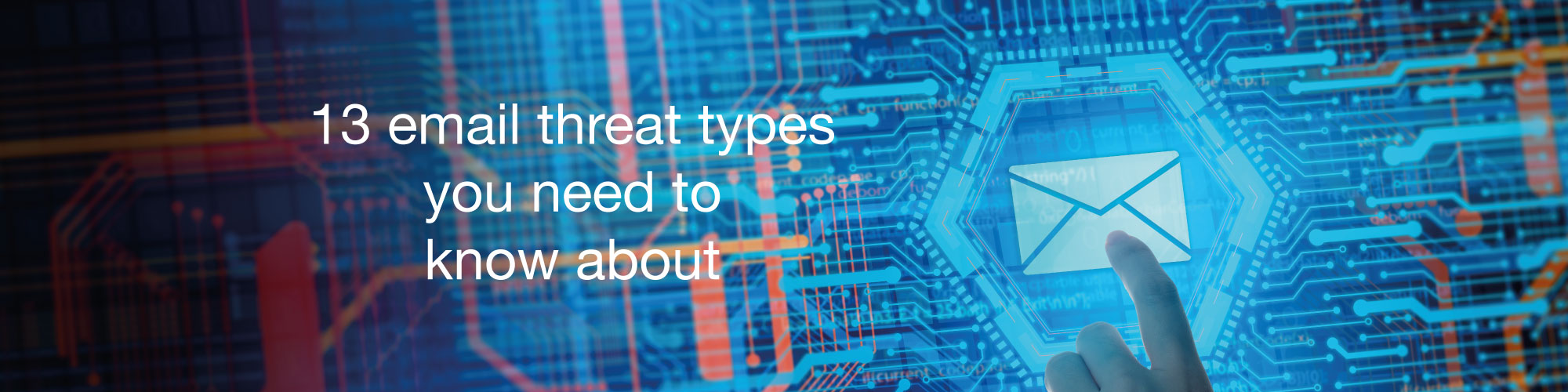 13-email-threat-types-header 13-email-threat-types-header